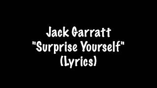 Jack Garratt -  &quot;Surprise Yourself&quot; (Lyrics)