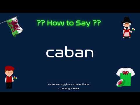 🏠🛖 How to Pronounce caban in Welsh? (CORRECTLY) | Pronunciation Planet