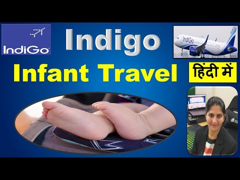 Indigo Infant Travel flight Rules ID Age Proof  Seat Cabin Bag Pram allowed छोटे बच्चे के साथ हिन्दी