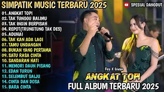 Download lagu ANGKAT TOPI - TANG TUNGGU BALIMU | ON TRANDING  LAGU SIMPATIK MUSIC FULL ALBUM TERBARU 2025 mp3