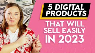 5 Digital Products that will SELL EASILY in 2023