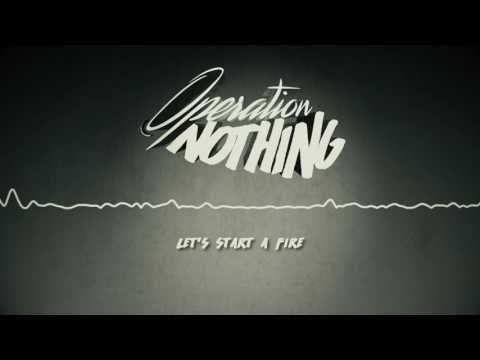 Operation Nothing - Let's Start A Fire