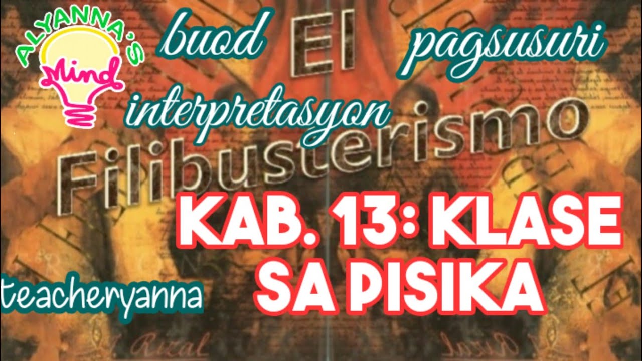 EL FILIBUSTERISMO KABANATA 13: KLASE SA PISIKA
