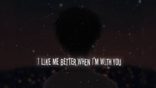 I like me Better when Im with you WhatsApp status