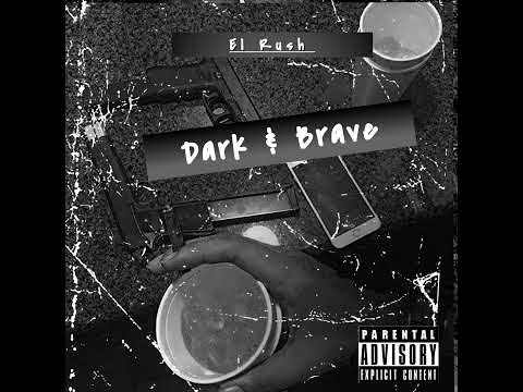 El Rush - Dark 'N' Brave (Official Audio)