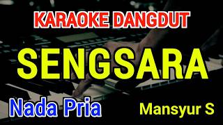 Download lagu SENGSARA - Karaoke Nada Pria [ Mansyur S ] mp3
