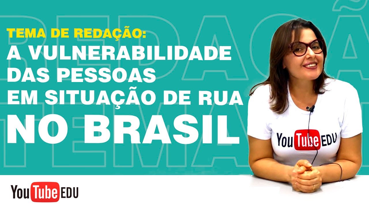 Tema de redação: "A vulnerabilidade das pessoas em situação de rua no Brasil"