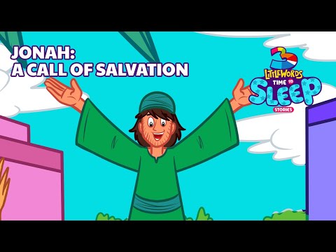 Jonah: A Call of Salvation | Time To Sleep Stories - 3 Little Words