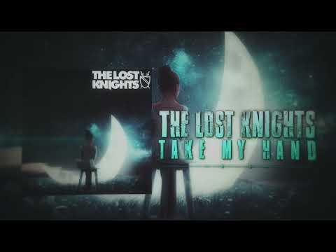 The Lost Knights - Take My Hand - Official Lyric Video