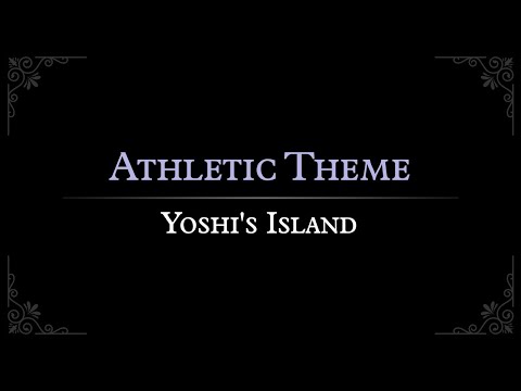 Yoshi's Island: Athletic Theme Arrangement