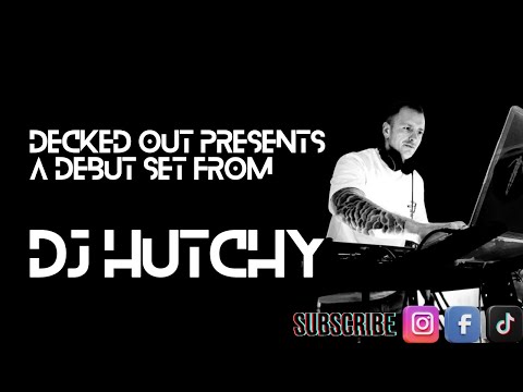 DJ Hutchy Debut Mix | DECKED OUT