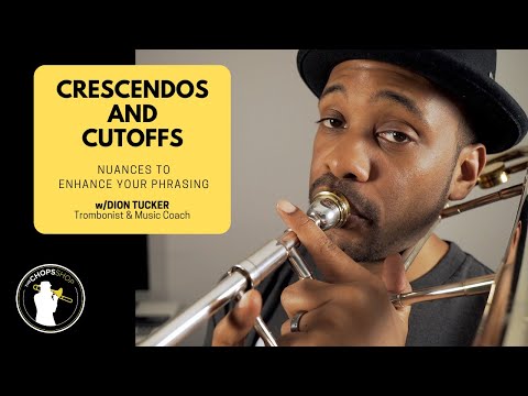 Trombone Lesson: Crescendos and Cutoffs - Nuances to Enhance Your Phrasing