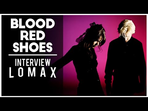 BLOOD RED SHOES - Interview Radio Lomax