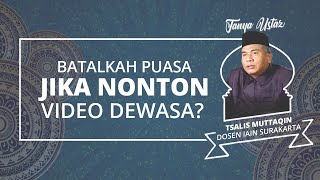 Menonton Video Dewasa di Siang Hari ketika Ramadan, Sahkan Puasanya?
