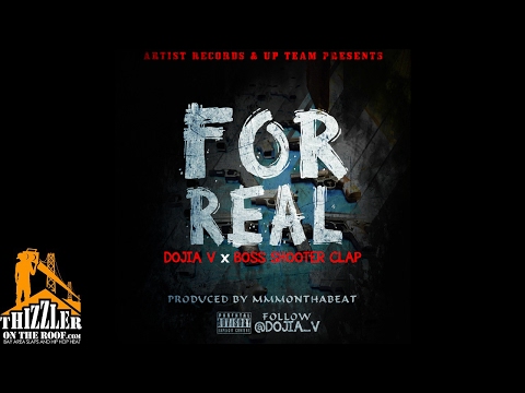 Dojia V x BossShooterClap - For Real (Prod. MMMOnThaBeat) [Thizzler.com]