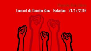 Concert entier de Damien Saez au Bataclan - 21/12/2016