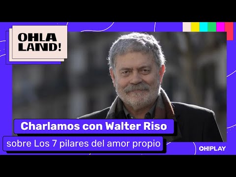 Walter Riso: Los 7 pilares del amor propio y cómo fortalecer tu autoestima | en vivo en OHLALAND!
