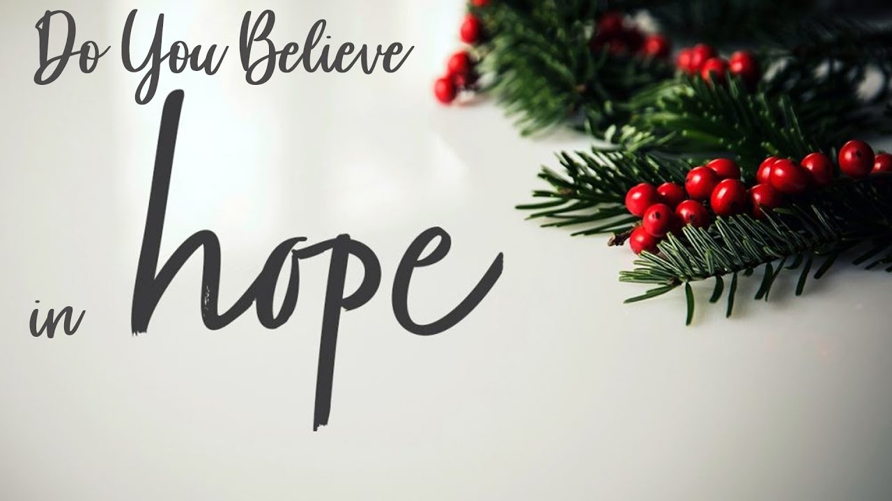 Christmas: Do You Believe in Hope? | Pastor Wilson