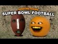 Annoying Orange :  Super Bowl Football