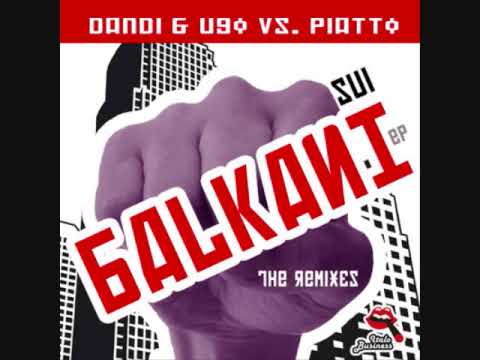 Dandi & Ugo vs Piatto - Sui Balkani (Marshall aka Luigi Rocca Remix)