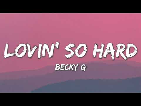 Lovin' So Hard - Becky G (Lyrics)