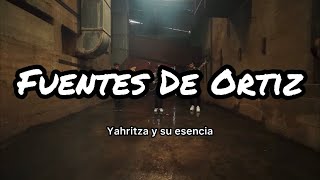 Yahritza Y Su Esencia - Fuentes De Ortiz (Letras/Lyrics)