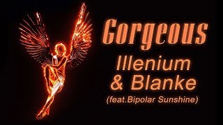 Illenium, Blanke &amp; Bipolar Sunshine - Gorgeous Lyrics