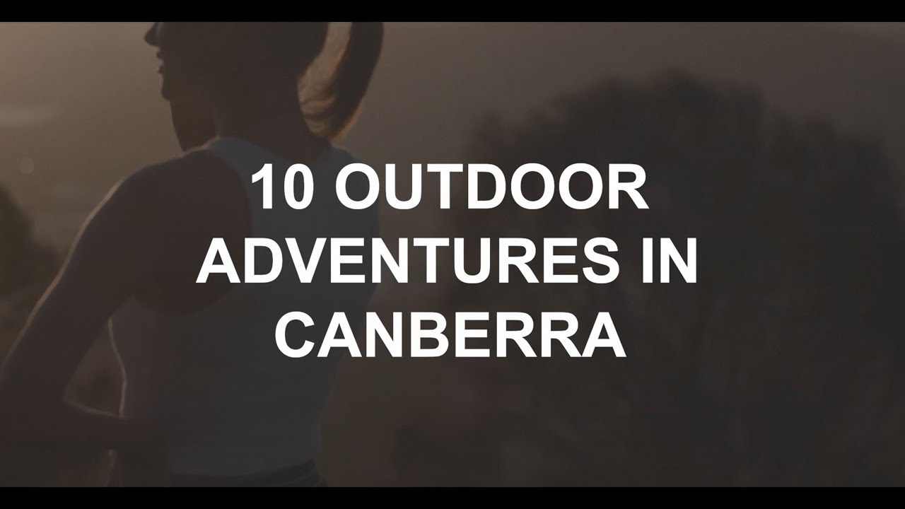 10 outdoor adventures in Canberra | VisitCanberra