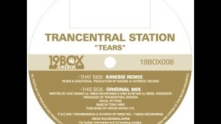 Trancentral Station - Tears (Kinesis Remix) [2001]