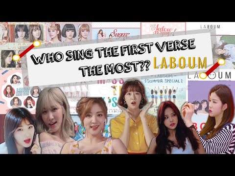 LABOUM : WHO SING THE 1ST VERSE THE MOST???