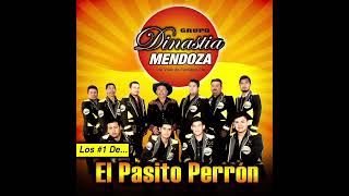 Grupo Dinastia Mendoza - El Pasito Perrón
