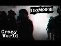 Oxymoron - Crazy World