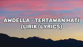 Download lagu Awdella - Tertawan Hati(Lirik/Lyrics) mp3