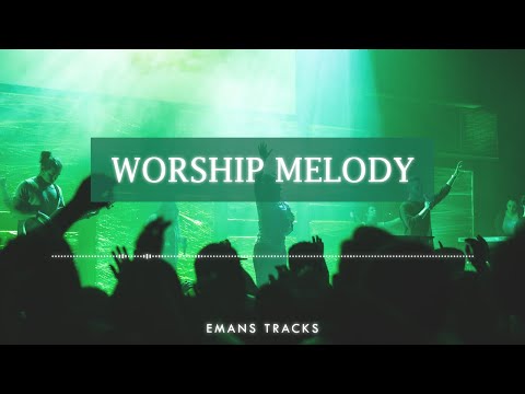Worship Melody - Free Instrumental | Worship Beats Instrumental | Free Gospel Beats (Eman's Tracks)