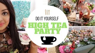 DIY: HIGH TEA PARTY (FANCY BRUNCH)!