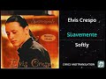Elvis Crespo Suavemente Lyrics English Translation Dual Lyrics English And Spanish Subtitles