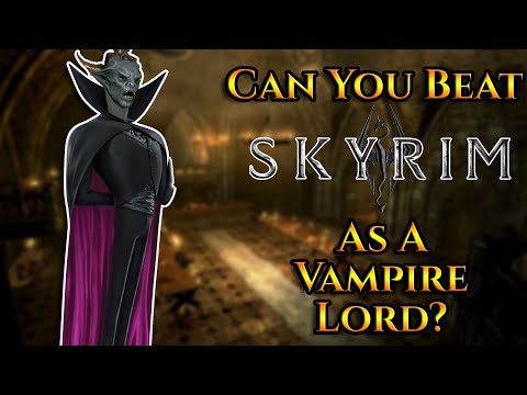 Can You Beat Skyrim As A Vampire Lord?