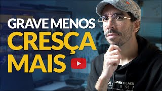 Grave menos, cresça mais: o segredo é o processo