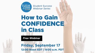 Student Success Webinar Series: How to Gain Confidence in Class