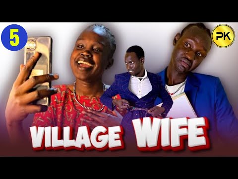 Episode 5 | Village Wife | Penton Keah