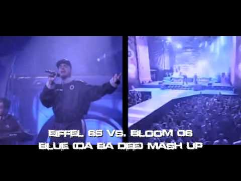 Bloom 06 vs. Eiffel 65 - Blue (Da Ba Dee) Mash Up