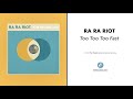 Ra Ra Riot - "Too Too Too Fast" (Official Audio)