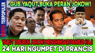 Download lagu GUS YAQUT BUKA PERAN JOKOWI…!! YAQUT DISURUH JOKOWI HINDARI PANSUS HAJI, 24 HARI NGUMPET DI PRANCIS! mp3