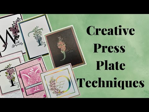 Creative Press Plate Techniques using the NEW Every Occasion Floral Alphabet