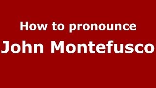 How to pronounce John Montefusco