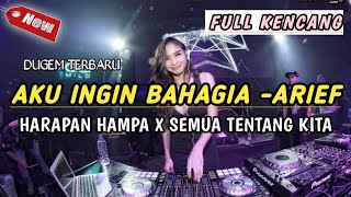 Download lagu DUGEM AKU INGIN BAHAGIA (ARIEF) X DJ HARAPAN HAMPA X DJ SEMUA TENTANG KITA // DUGEM FUNKOT TERBARU mp3 Download lagu DUGEM AKU INGIN BAHAGIA (ARIEF) X DJ HARAPAN HAMPA X DJ SEMUA TENTANG KITA // DUGEM FUNKOT TERBARU mp3
