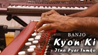Download lagu Kyon Ki Itna Pyar Tumko Banjo Cover | Kyon Ki | Bollywwod Instrumental | By Music Retouch mp3