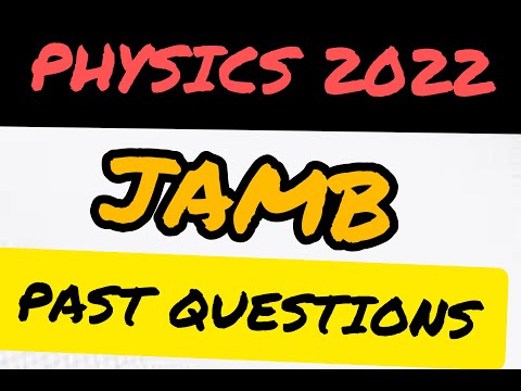 2022 JAMB, PHYSICS PAST QUESTIONS AND ANSWERS