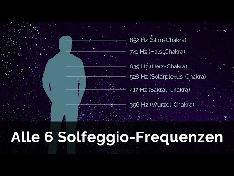 Alle 6 Solfeggio-Frequenzen (396 Hz, 417 Hz, 528 Hz, 639 Hz, 741 Hz, 852 Hz)