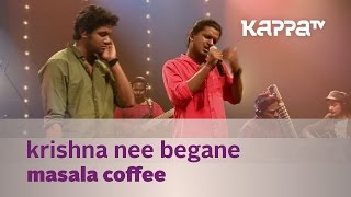 Krishna Nee Begane - Masala Coffee - Music Mojo Se